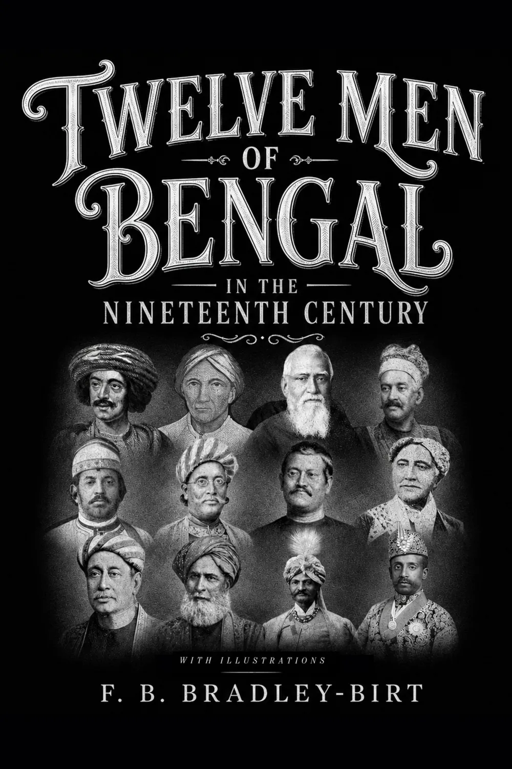 TWELVE MEN OF BENGAL IN THE NINETEENTH CENTURY