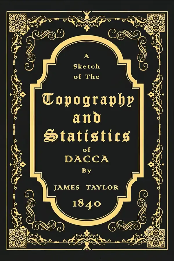 A Sketch of the Topography and Statistics of Dacca